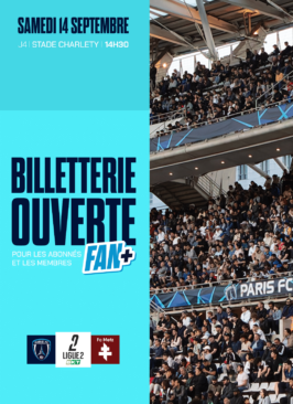 Paris FC - FC Metz : Billetterie ouverte pour les abonnés et membres Fan + !