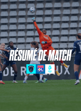 Paris FC - Olympique Lyonnais [0-0] : le résumé vidéo !